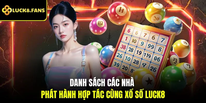 Danh sách các nhà phát hành hợp tác cùng xổ số Luck8
